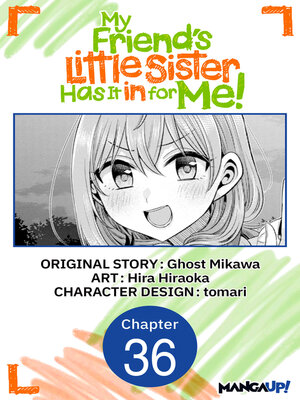 cover image of My Friend's Little Sister Has It in for Me, Chapter 36